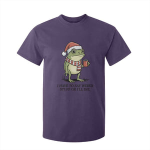 I Have to Say Weird Stuff Or I Will Die T Shirt For Kid Funny Frog Christmas Meme TS14 Purple Print Your Wear