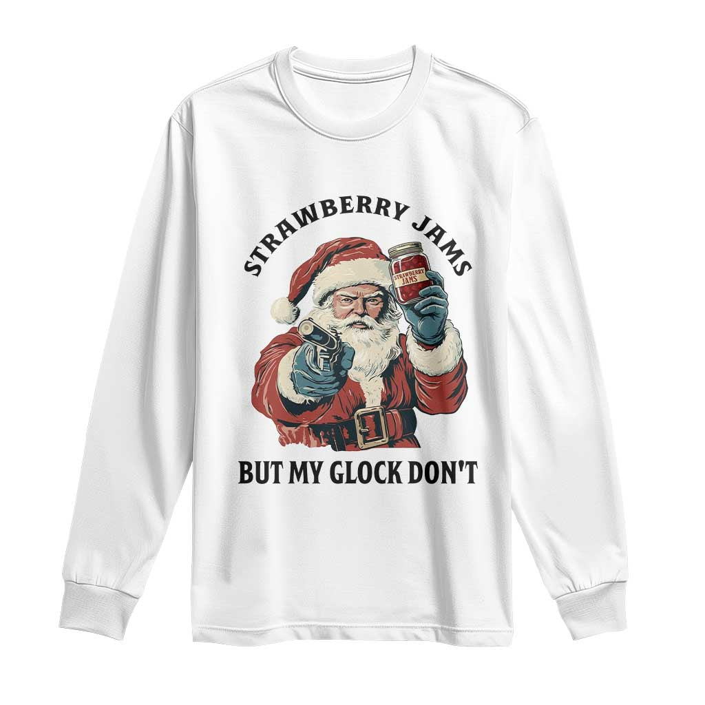 Funny Santa Gun Christmas Long Sleeve Shirt Strawberry Jams But My Gun Do Not TS14 White Print Your Wear