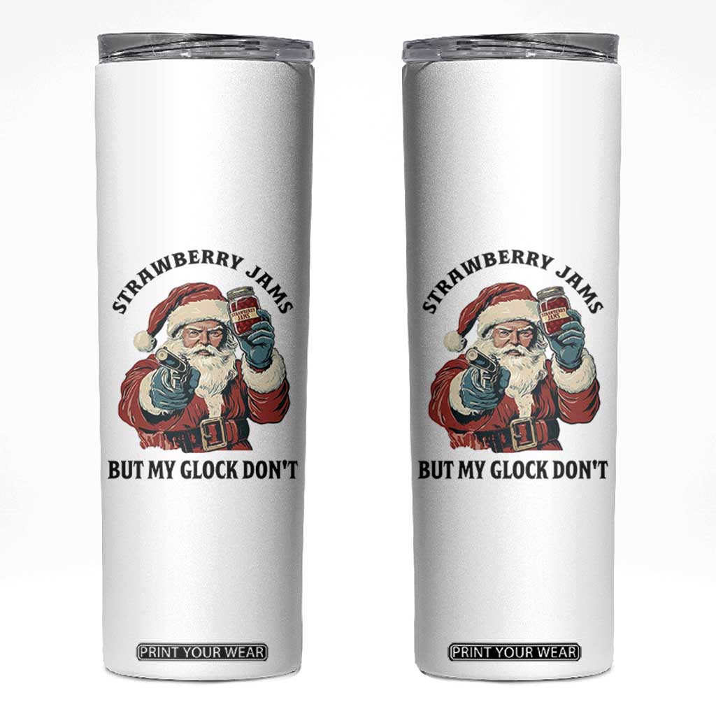 Funny Santa Gun Christmas Skinny Tumbler Strawberry Jams But My Gun Do Not TS14 White Print Your Wear