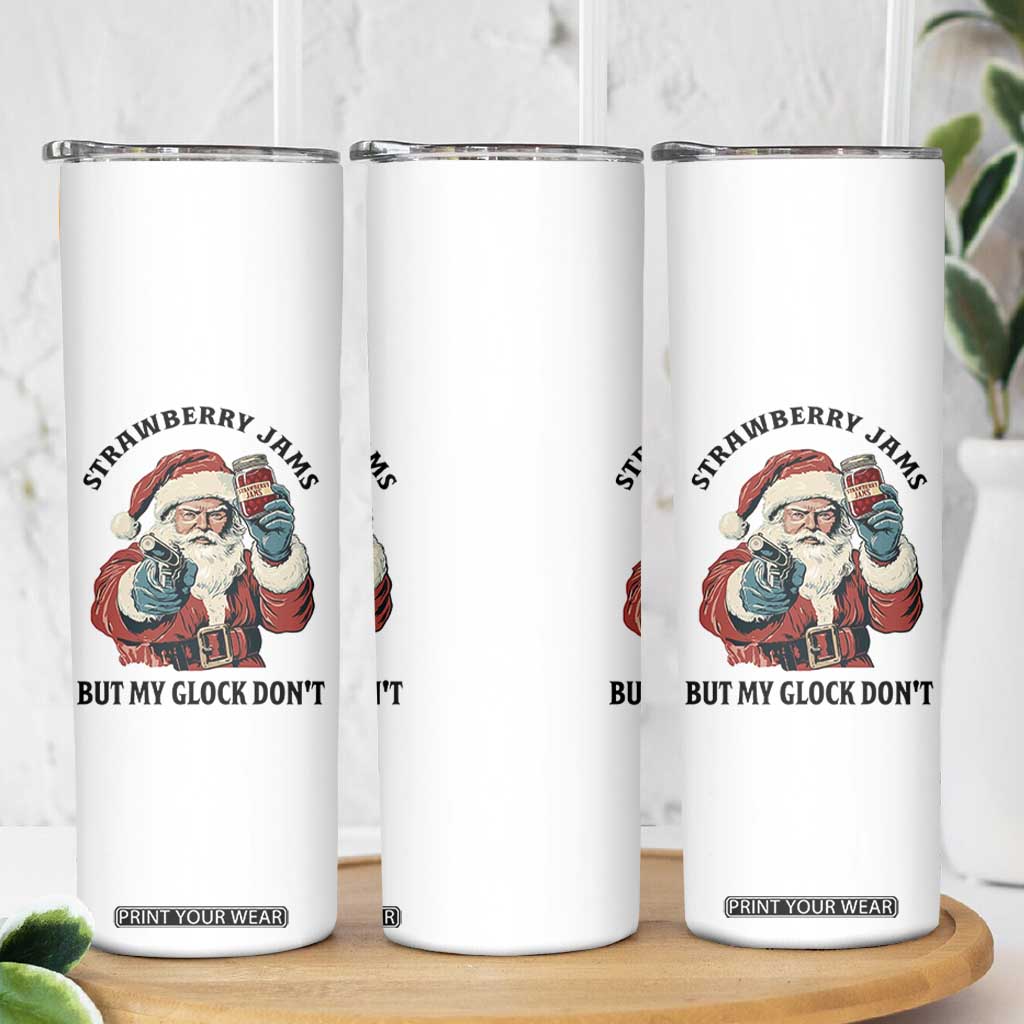 Funny Santa Gun Christmas Skinny Tumbler Strawberry Jams But My Gun Do Not TS14 Print Your Wear