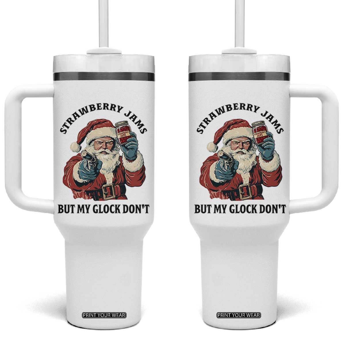 Funny Santa Gun Christmas Tumbler With Handle Strawberry Jams But My Gun Do Not TS14 One Size: 40 oz White Print Your Wear