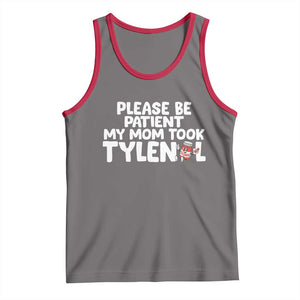 Please Be Patient My Mom Took Tylenol Tank Top Funny Tylenol Joke TS14 Deep Heather Red Print Your Wear