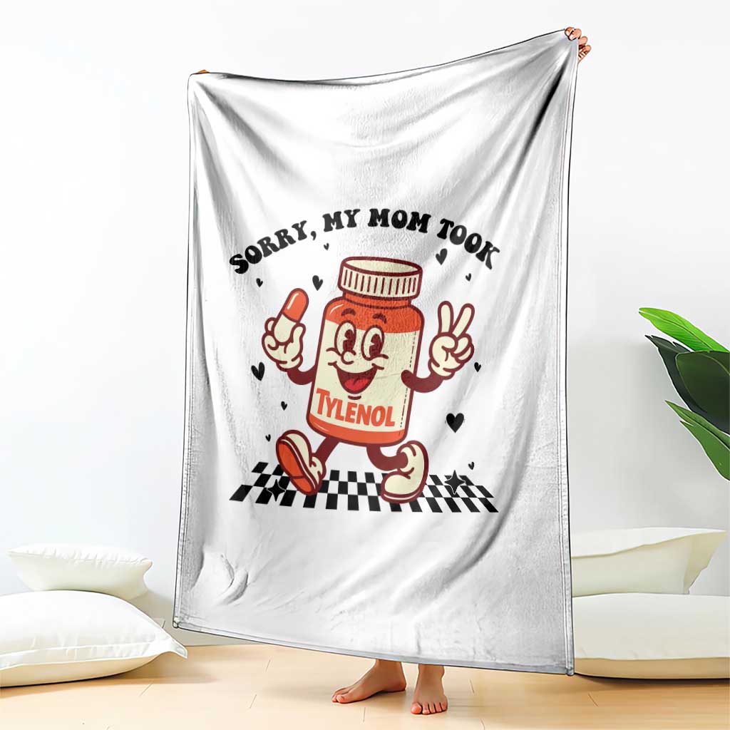 Funny Tylenol Joke Throw Blanket Please Be Patient My Mom Took Tylenol TS14 Print Your Wear