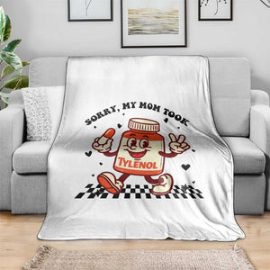 Funny Tylenol Joke Throw Blanket Please Be Patient My Mom Took Tylenol TS14 Print Your Wear
