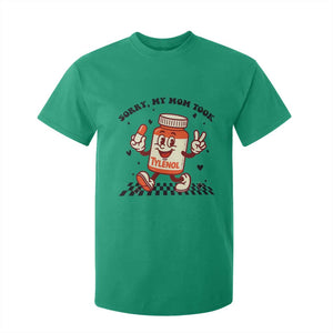 Funny Tylenol Joke T Shirt For Kid Please Be Patient My Mom Took Tylenol TS14 Irish Green Print Your Wear