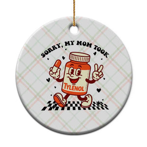 Funny Tylenol Joke Ceramic Ornament Please Be Patient My Mom Took Tylenol TS14 1pc Christmas Plaid Print Your Wear