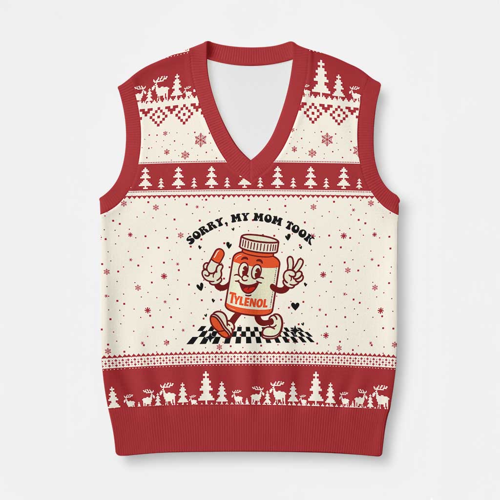 Funny Tylenol Joke V-Neck Knit Sweater Vest Please Be Patient My Mom Took Tylenol TS14 Beige Red Print Your Wear
