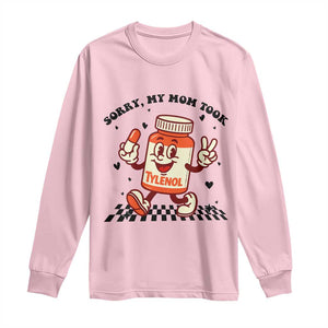 Funny Tylenol Joke Long Sleeve Shirt Please Be Patient My Mom Took Tylenol TS14 Light Pink Print Your Wear