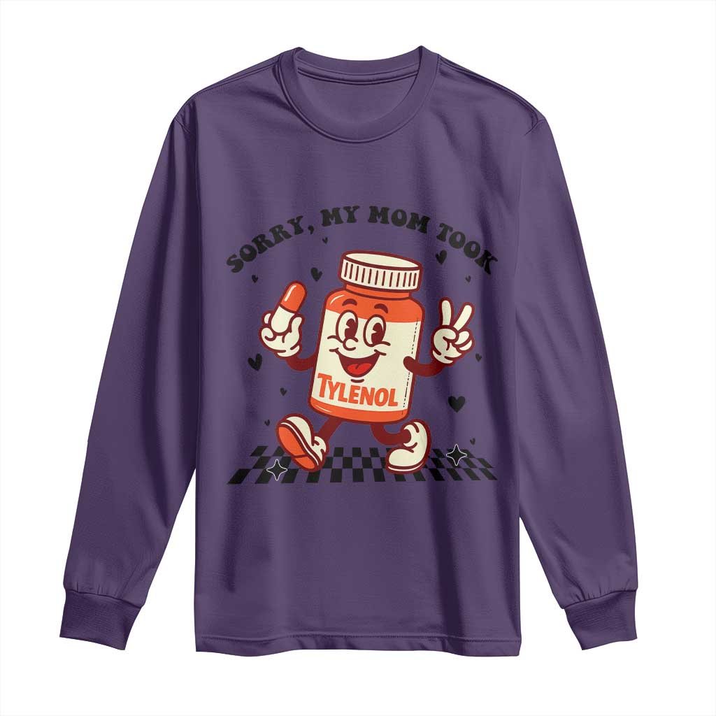 Funny Tylenol Joke Long Sleeve Shirt Please Be Patient My Mom Took Tylenol TS14 Purple Print Your Wear