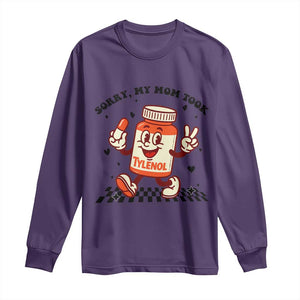 Funny Tylenol Joke Long Sleeve Shirt Please Be Patient My Mom Took Tylenol TS14 Purple Print Your Wear