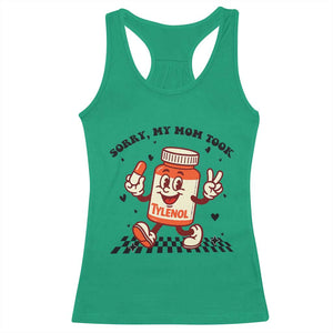 Funny Tylenol Joke Racerback Tank Top Please Be Patient My Mom Took Tylenol TS14 Irish Green Print Your Wear