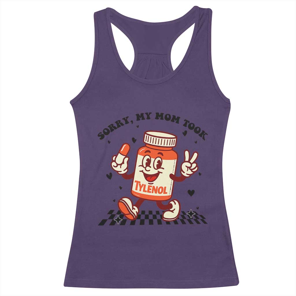 Funny Tylenol Joke Racerback Tank Top Please Be Patient My Mom Took Tylenol TS14 Purple Print Your Wear