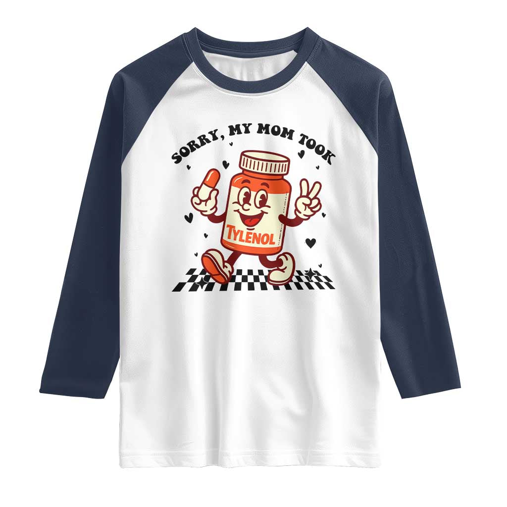 Funny Tylenol Joke Raglan Shirt Please Be Patient My Mom Took Tylenol TS14 White Navy Print Your Wear