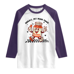 Funny Tylenol Joke Raglan Shirt Please Be Patient My Mom Took Tylenol TS14 White Purple Print Your Wear