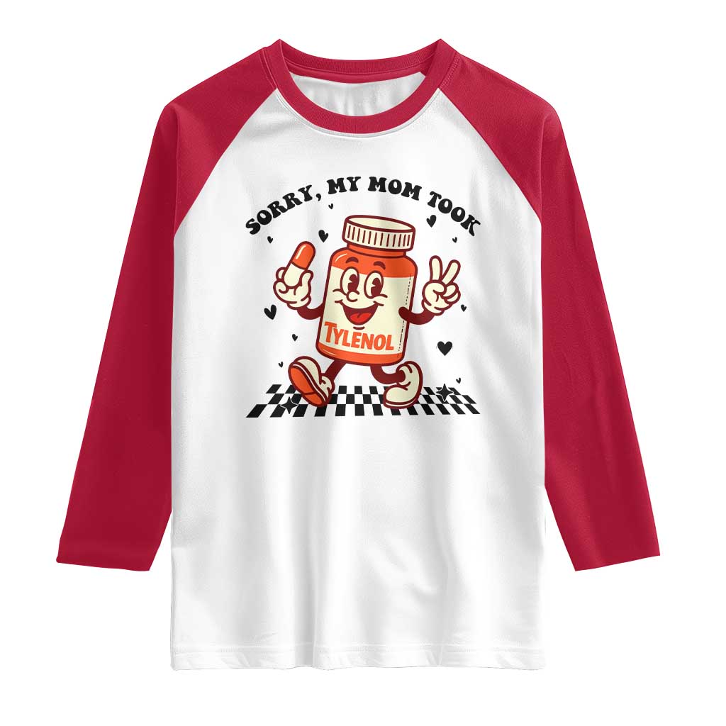 Funny Tylenol Joke Raglan Shirt Please Be Patient My Mom Took Tylenol TS14 White Red Print Your Wear