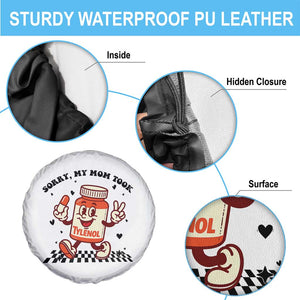 Funny Tylenol Joke Spare Tire Cover Please Be Patient My Mom Took Tylenol TS14 Print Your Wear