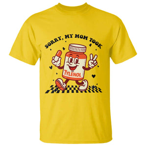 Funny Tylenol Joke T Shirt Please Be Patient My Mom Took Tylenol TS14 Daisy Print Your Wear