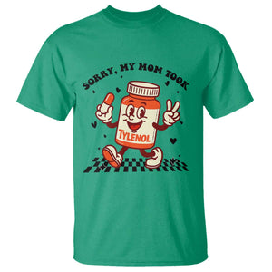 Funny Tylenol Joke T Shirt Please Be Patient My Mom Took Tylenol TS14 Irish Green Print Your Wear