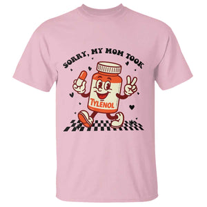 Funny Tylenol Joke T Shirt Please Be Patient My Mom Took Tylenol TS14 Light Pink Print Your Wear