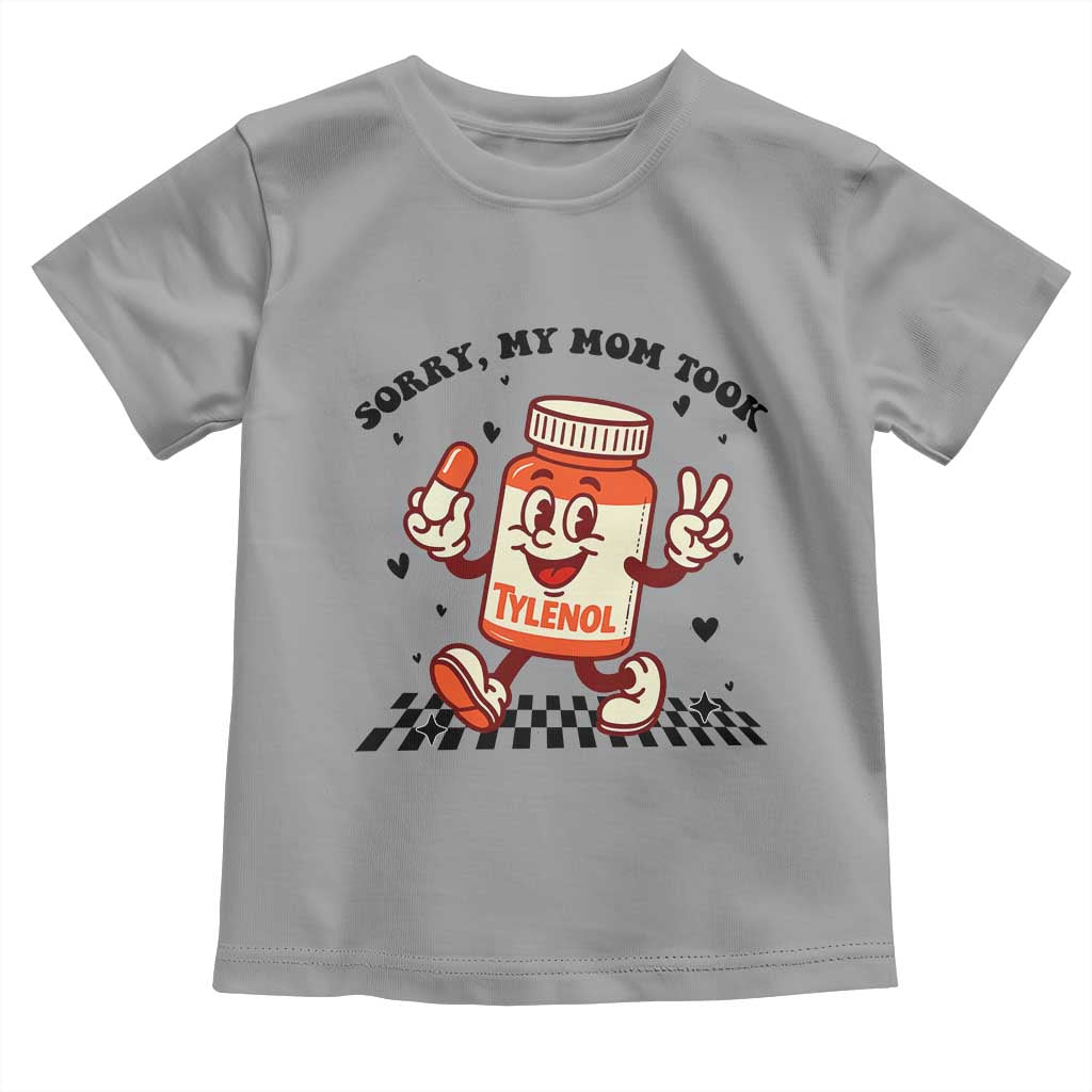 Funny Tylenol Joke Toddler T Shirt Please Be Patient My Mom Took Tylenol TS14 Sport Gray Print Your Wear