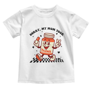 Funny Tylenol Joke Toddler T Shirt Please Be Patient My Mom Took Tylenol TS14 White Print Your Wear
