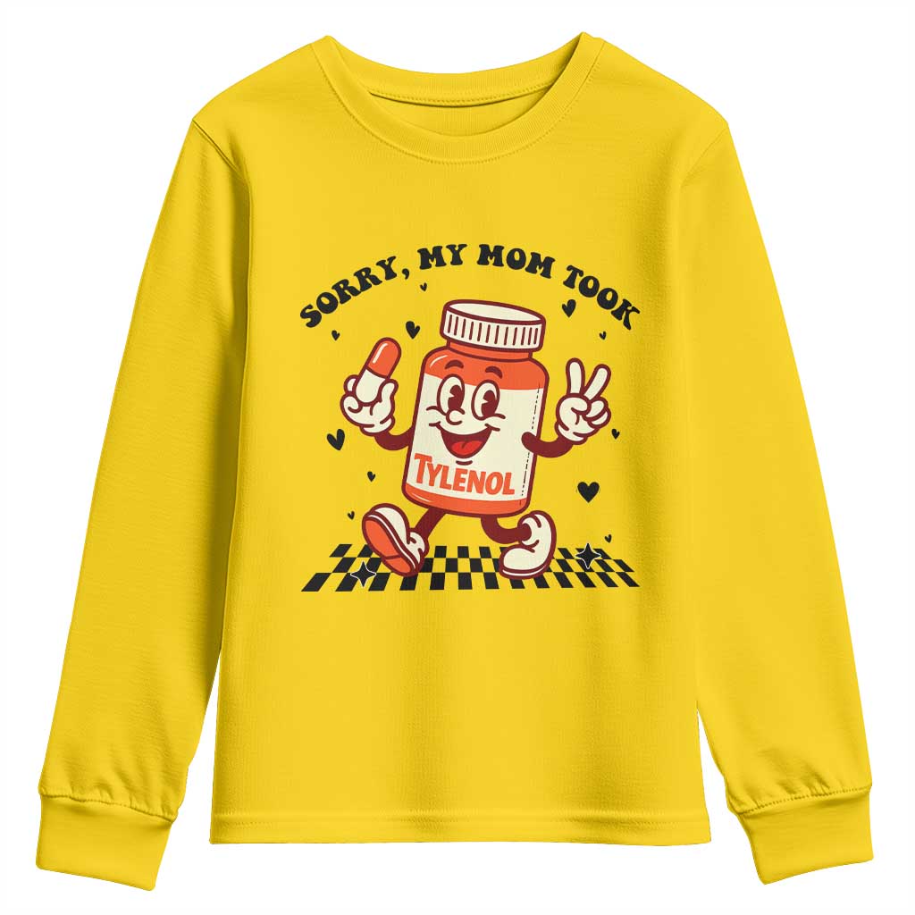Funny Tylenol Joke Youth Sweatshirt Please Be Patient My Mom Took Tylenol TS14 Daisy Print Your Wear