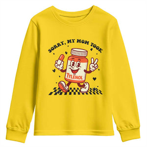 Funny Tylenol Joke Youth Sweatshirt Please Be Patient My Mom Took Tylenol TS14 Daisy Print Your Wear