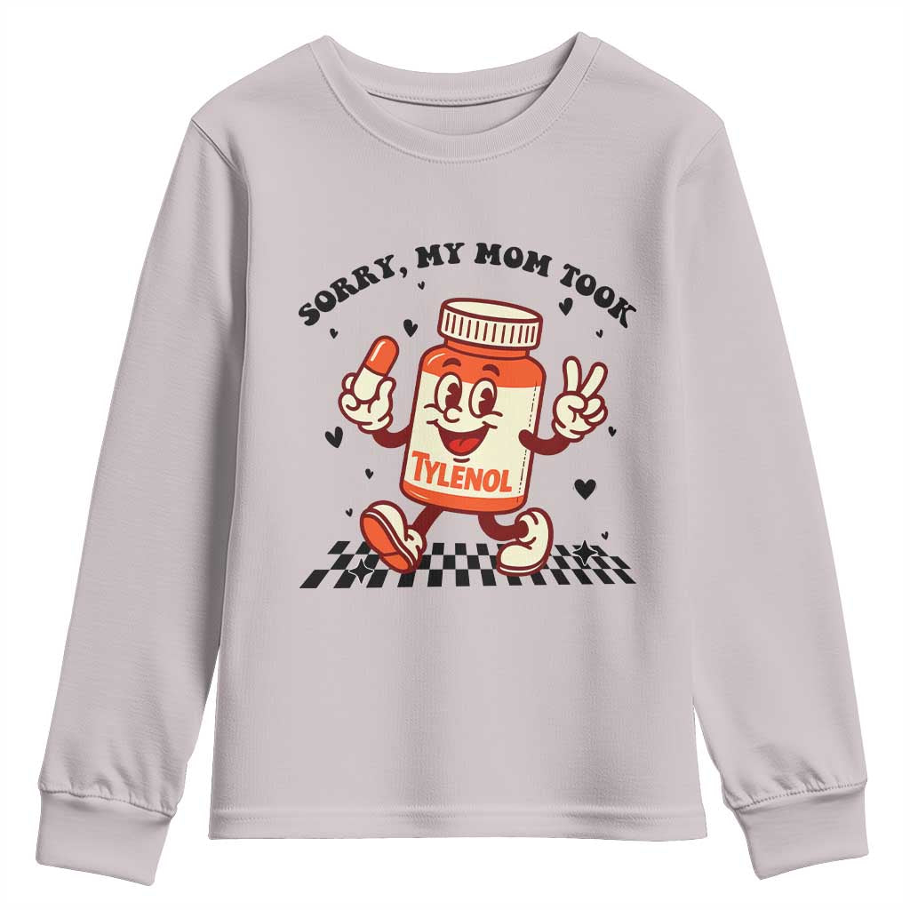 Funny Tylenol Joke Youth Sweatshirt Please Be Patient My Mom Took Tylenol TS14 Ice Gray Print Your Wear