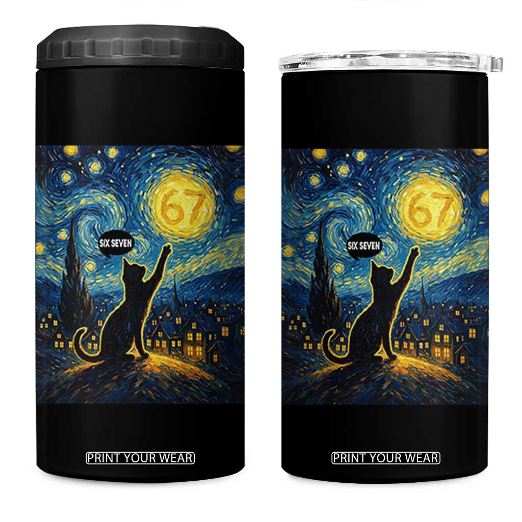 67 Cat Meme 4 in 1 Can Cooler Tumbler Funny Six Seven Cat Starry Night Van Gogh TS14 One Size: 16 oz Black Print Your Wear