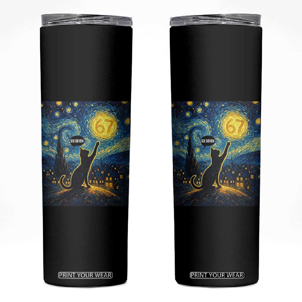 67 Cat Meme Skinny Tumbler Funny Six Seven Cat Starry Night Van Gogh TS14 Black Print Your Wear
