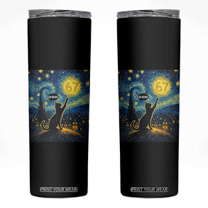67 Cat Meme Skinny Tumbler Funny Six Seven Cat Starry Night Van Gogh TS14 Black Print Your Wear