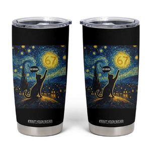 67 Cat Meme Tumbler Cup Funny Six Seven Cat Starry Night Van Gogh TS14 Black Print Your Wear
