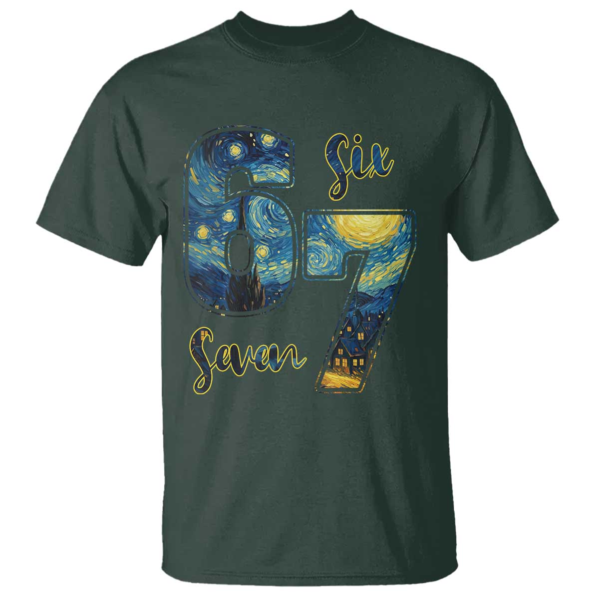 67 Six Seven Meme T Shirt Starry Night Van Gogh TS14 Dark Forest Green Print Your Wear