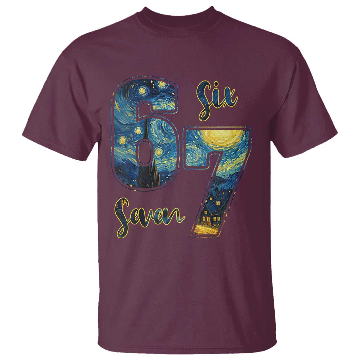 67 Six Seven Meme T Shirt Starry Night Van Gogh TS14 Maroon Print Your Wear