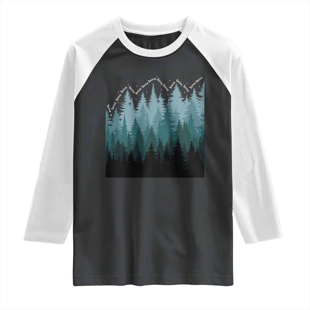 Hoa Hoa Hoa Raglan Shirt Twilight Lover Pine Forest Cozy TS14 Black White Print Your Wear