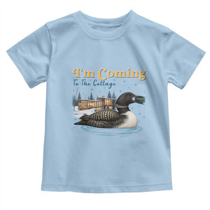 I Am Coming To The Cottage Toddler T Shirt Stupid Canadian Wolf Bird TS14 Light Blue Print Your Wear