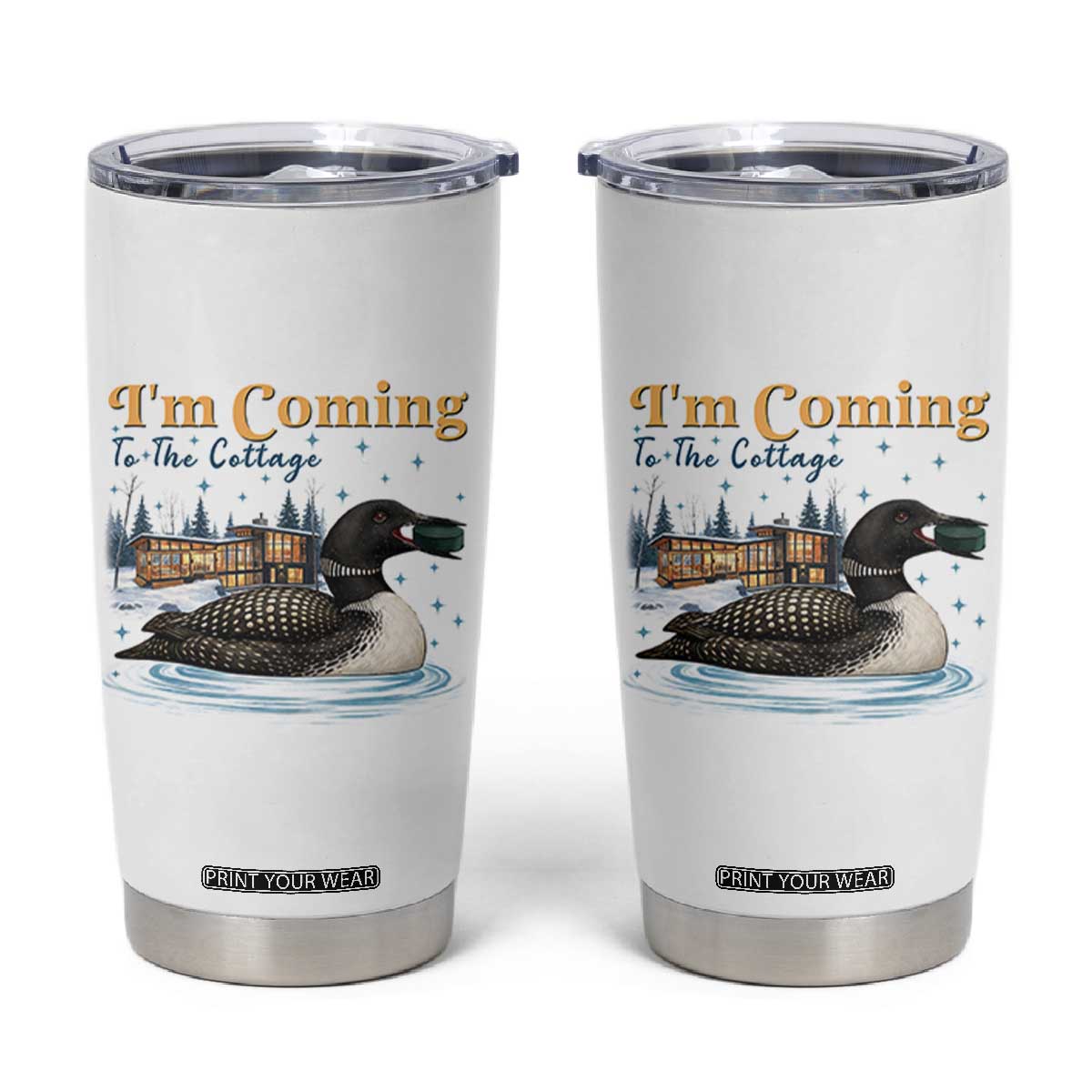 I Am Coming To The Cottage Tumbler Cup Stupid Canadian Wolf Bird TS14 White Print Your Wear