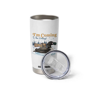 I Am Coming To The Cottage Tumbler Cup Stupid Canadian Wolf Bird TS14 Print Your Wear