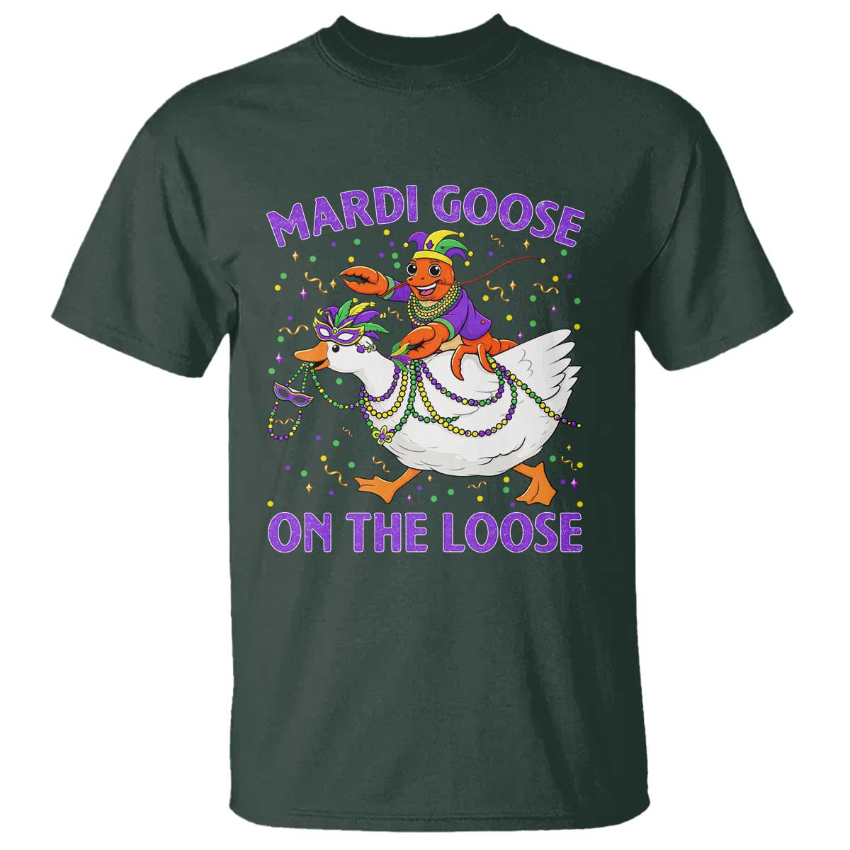 Funny Mardi Gras T Shirt Goose Crawfish Carnival Trendy Meme TS14 Dark Forest Green Print Your Wear