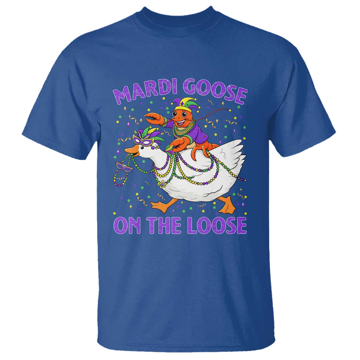 Funny Mardi Gras T Shirt Goose Crawfish Carnival Trendy Meme TS14 Royal Blue Print Your Wear