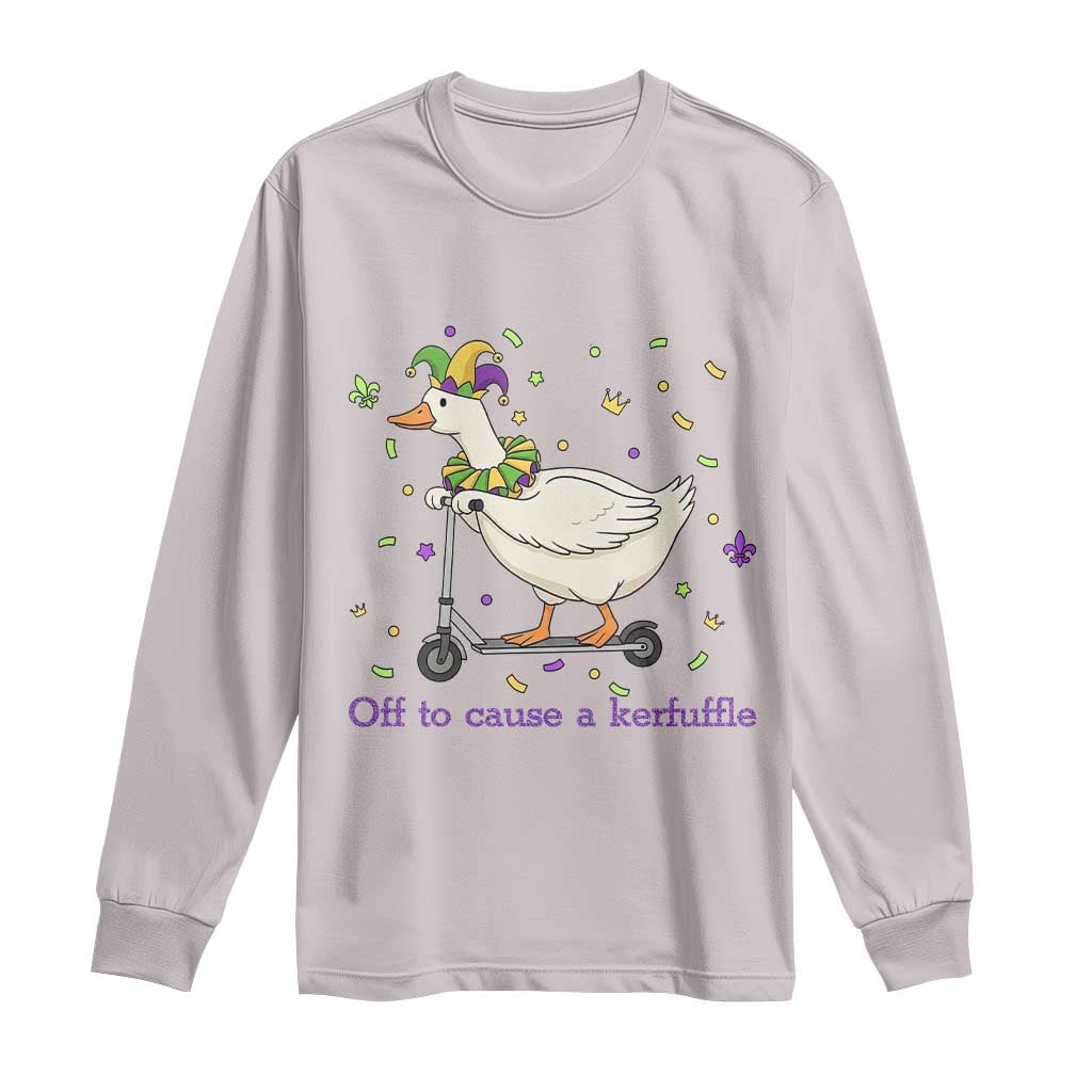Mardi Gras Silly Goose Long Sleeve Shirt Off To Cause A Kerfuffle TS14 Ice Gray Print Your Wear