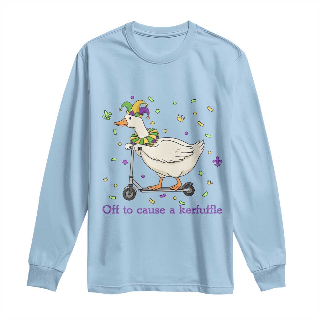 Mardi Gras Silly Goose Long Sleeve Shirt Off To Cause A Kerfuffle TS14 Light Blue Print Your Wear