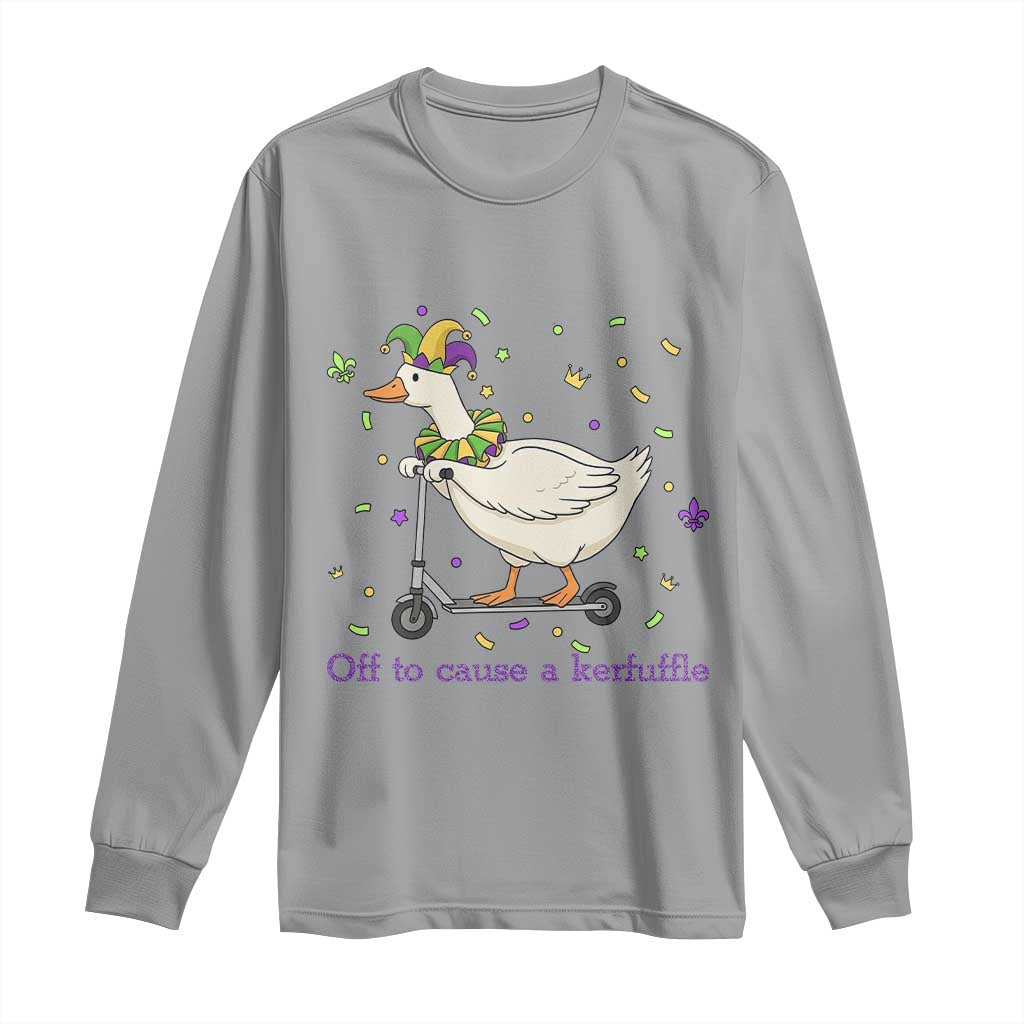 Mardi Gras Silly Goose Long Sleeve Shirt Off To Cause A Kerfuffle TS14 Sport Gray Print Your Wear