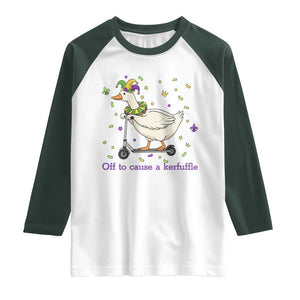 Mardi Gras Silly Goose Raglan Shirt Off To Cause A Kerfuffle TS14 White Dark Forest Green Print Your Wear