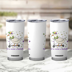 Mardi Gras Silly Goose Tumbler Cup Off To Cause A Kerfuffle TS14 Print Your Wear