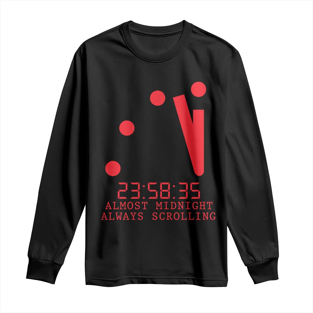 Doomsday Clock Armageddon Long Sleeve Shirt Almost Midnight Always Scrolling TS14 Black Print Your Wear