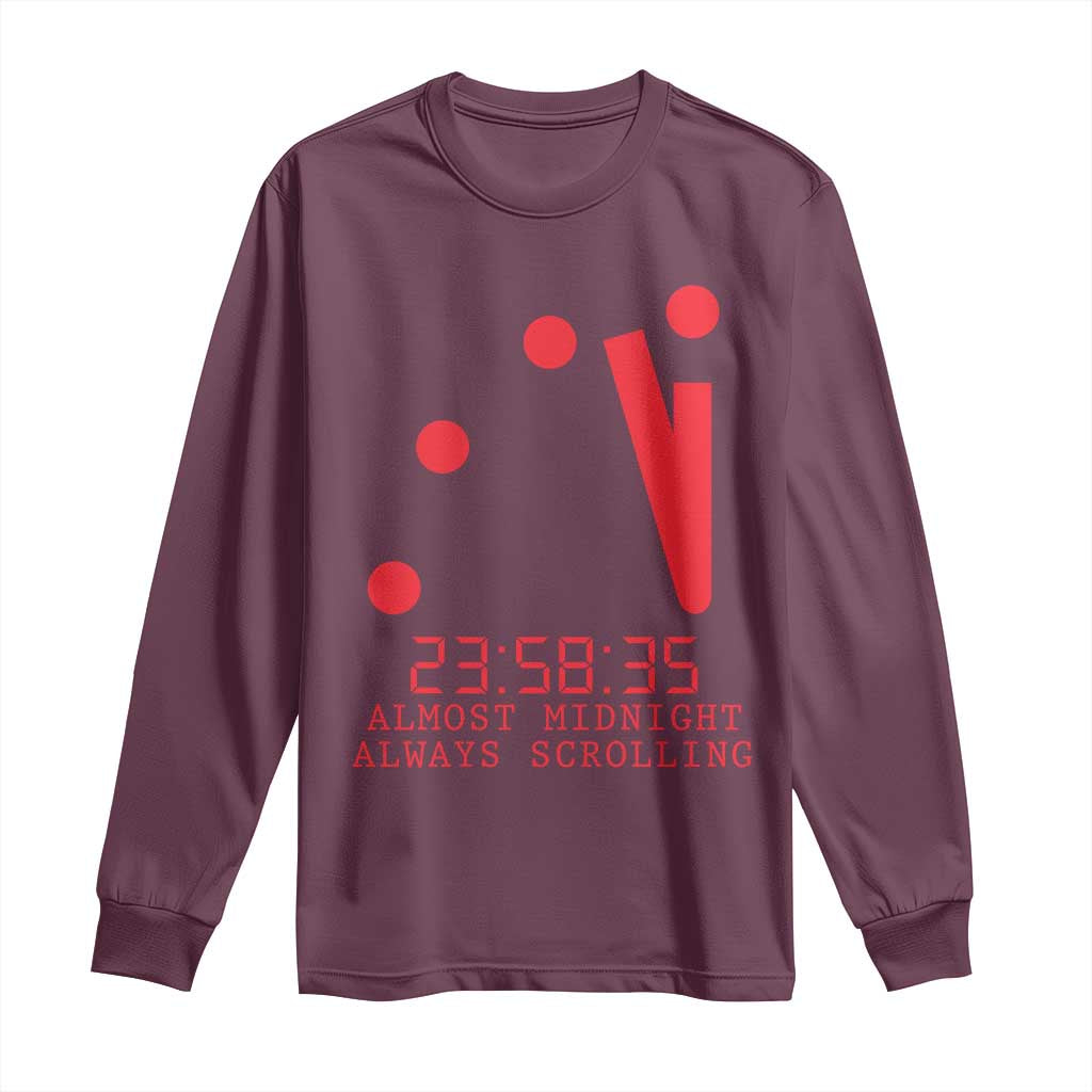 Doomsday Clock Armageddon Long Sleeve Shirt Almost Midnight Always Scrolling TS14 Maroon Print Your Wear