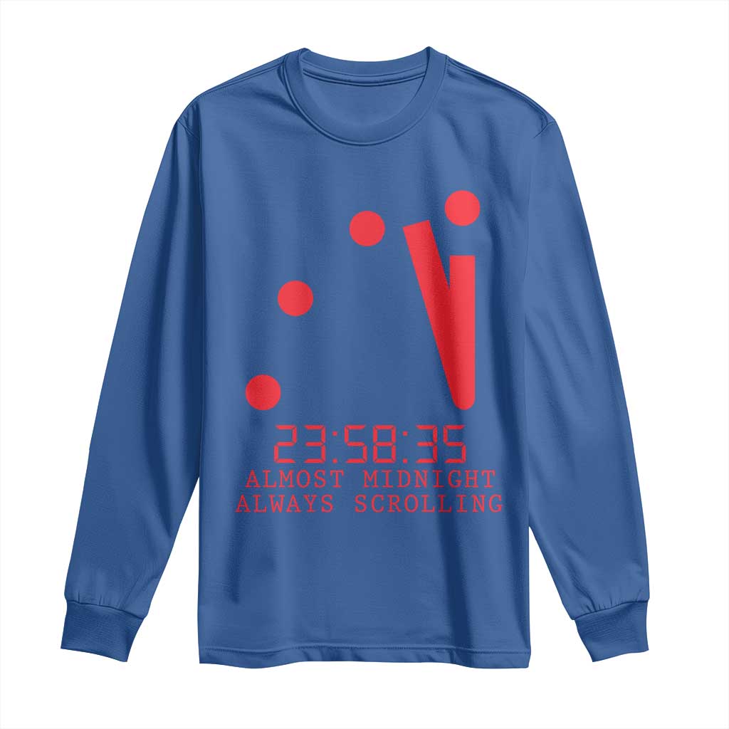 Doomsday Clock Armageddon Long Sleeve Shirt Almost Midnight Always Scrolling TS14 Royal Blue Print Your Wear
