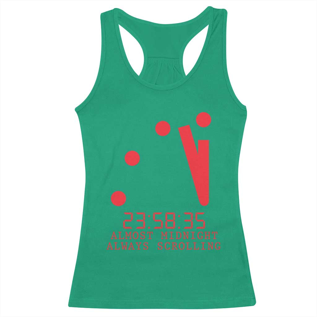 Doomsday Clock Armageddon Racerback Tank Top Almost Midnight Always Scrolling TS14 Irish Green Print Your Wear