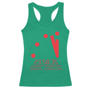 Doomsday Clock Armageddon Racerback Tank Top Almost Midnight Always Scrolling TS14 Irish Green Print Your Wear